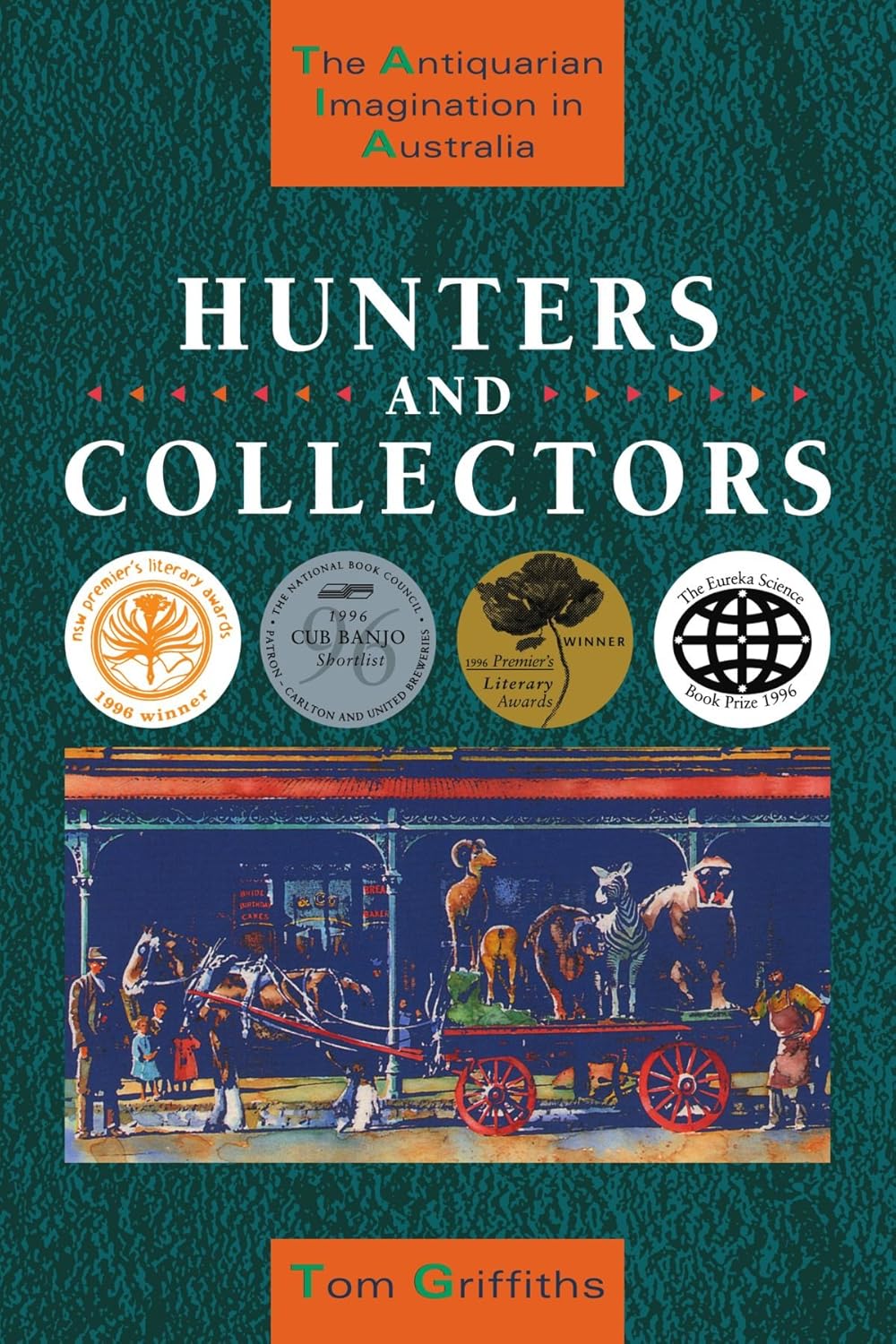 Hunters and Collectors: The Antiquarian Imagination in Australia