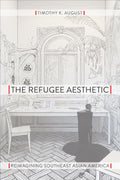 The Refugee Aesthetic: Reimagining Southeast Asian America - Cultural