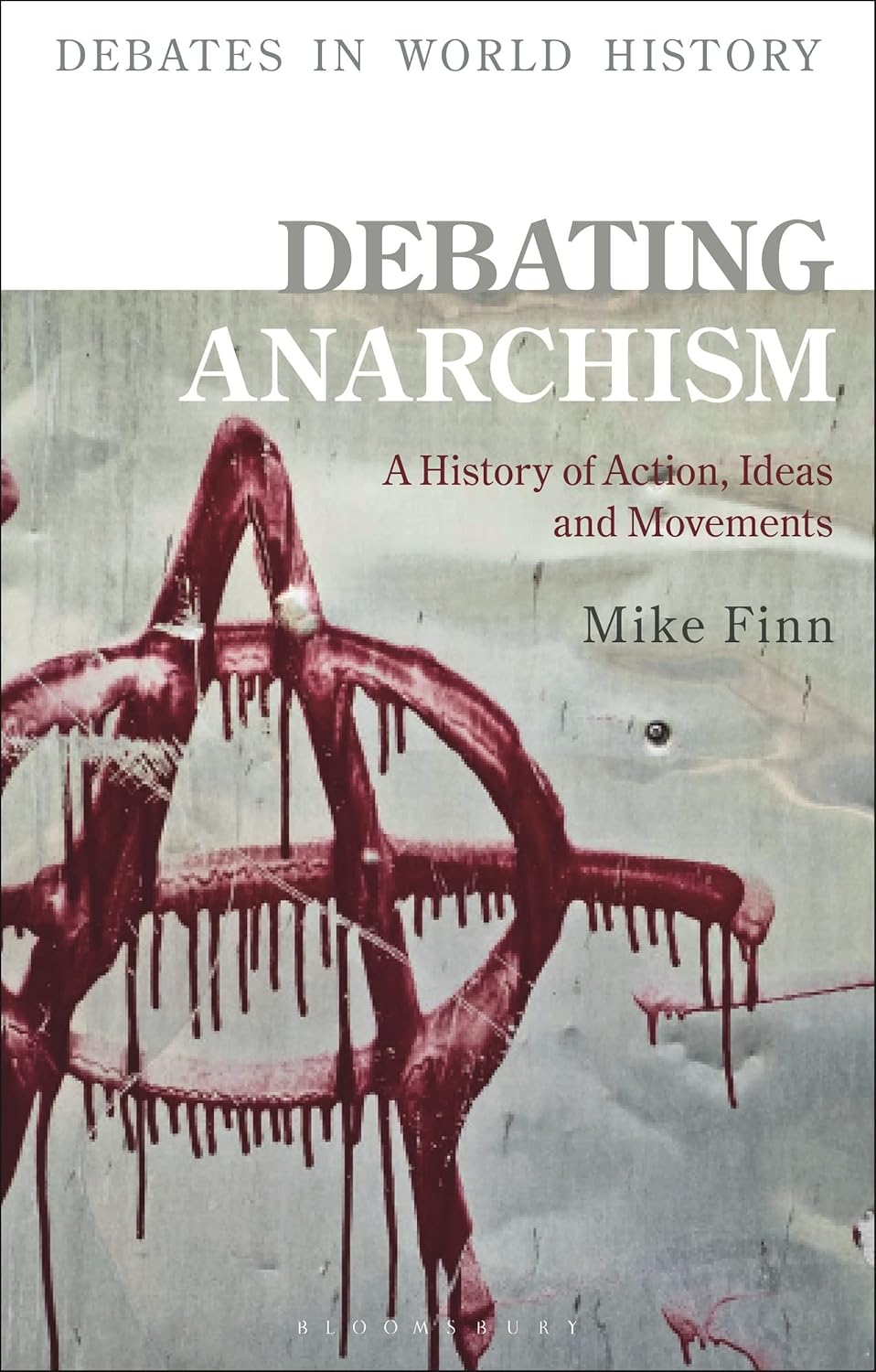 Debating Anarchism: A History of Action, Ideas and Movements