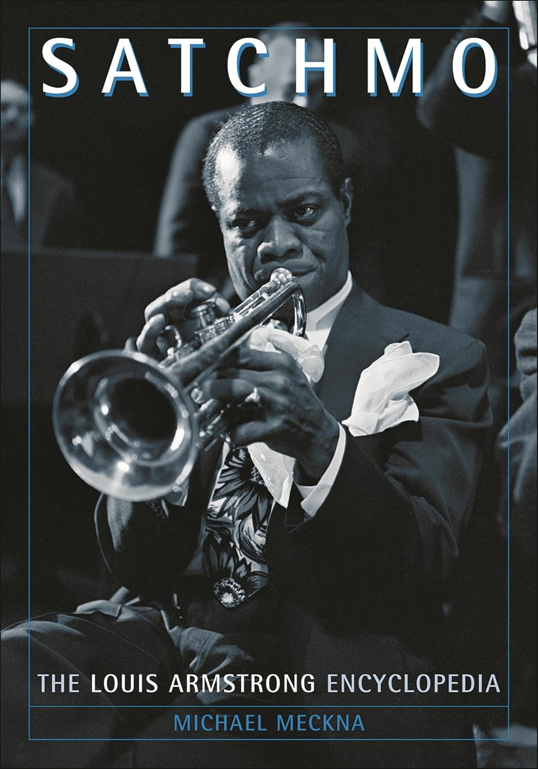 Satchmo: The Louis Armstrong Encyclopedia - A Must-Have Resource