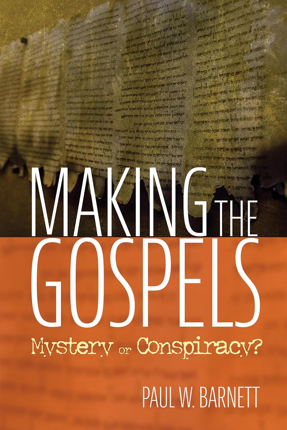 Making the Gospels: Mystery or Conspiracy? A Deep Dive