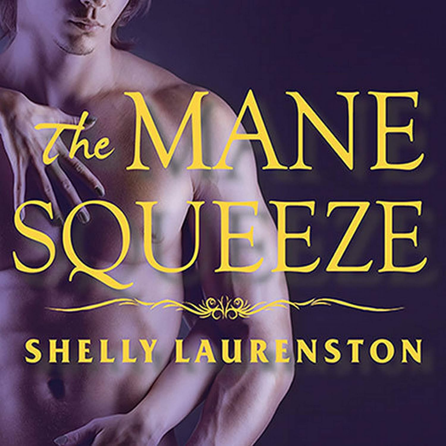 The Mane Squeeze from Shelly Laurenston - A Must-Read Romance