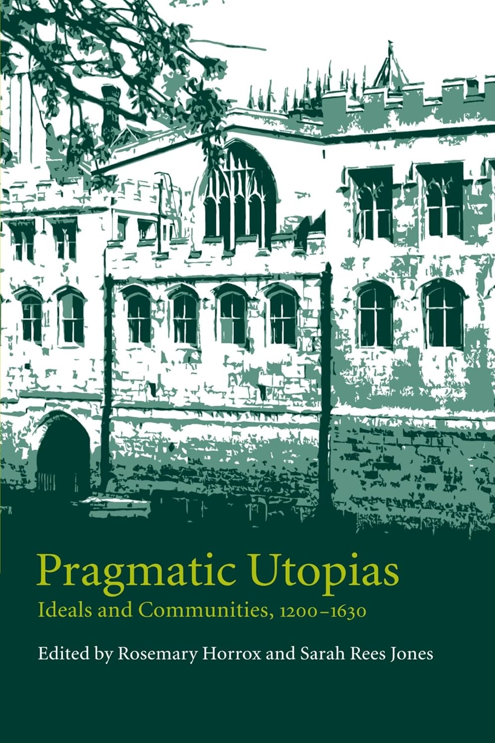 Pragmatic Utopias: Ideals and Communities, 12001630 Review