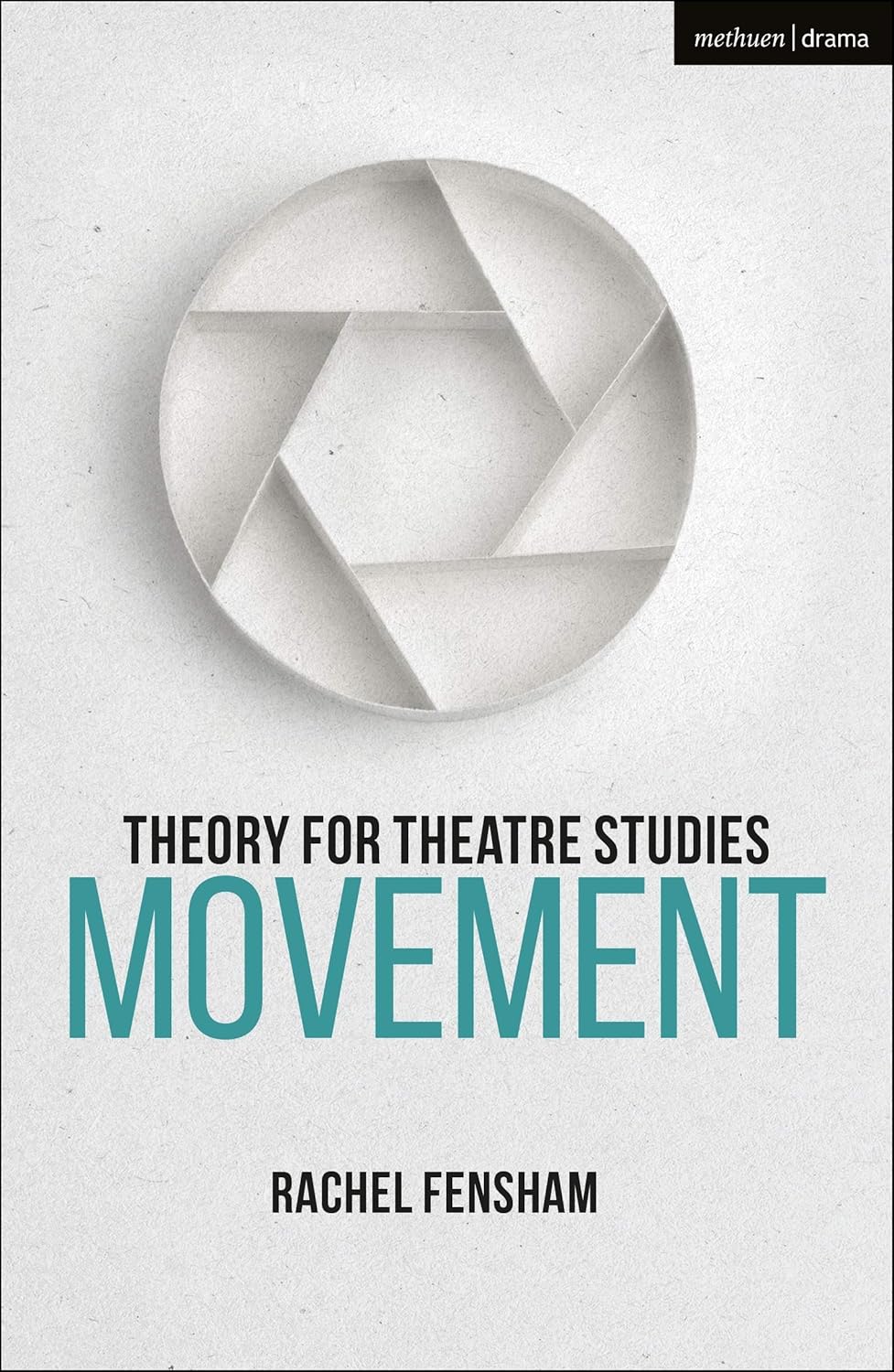 Theory for Theatre Studies: Movement - A Comprehensive Guide