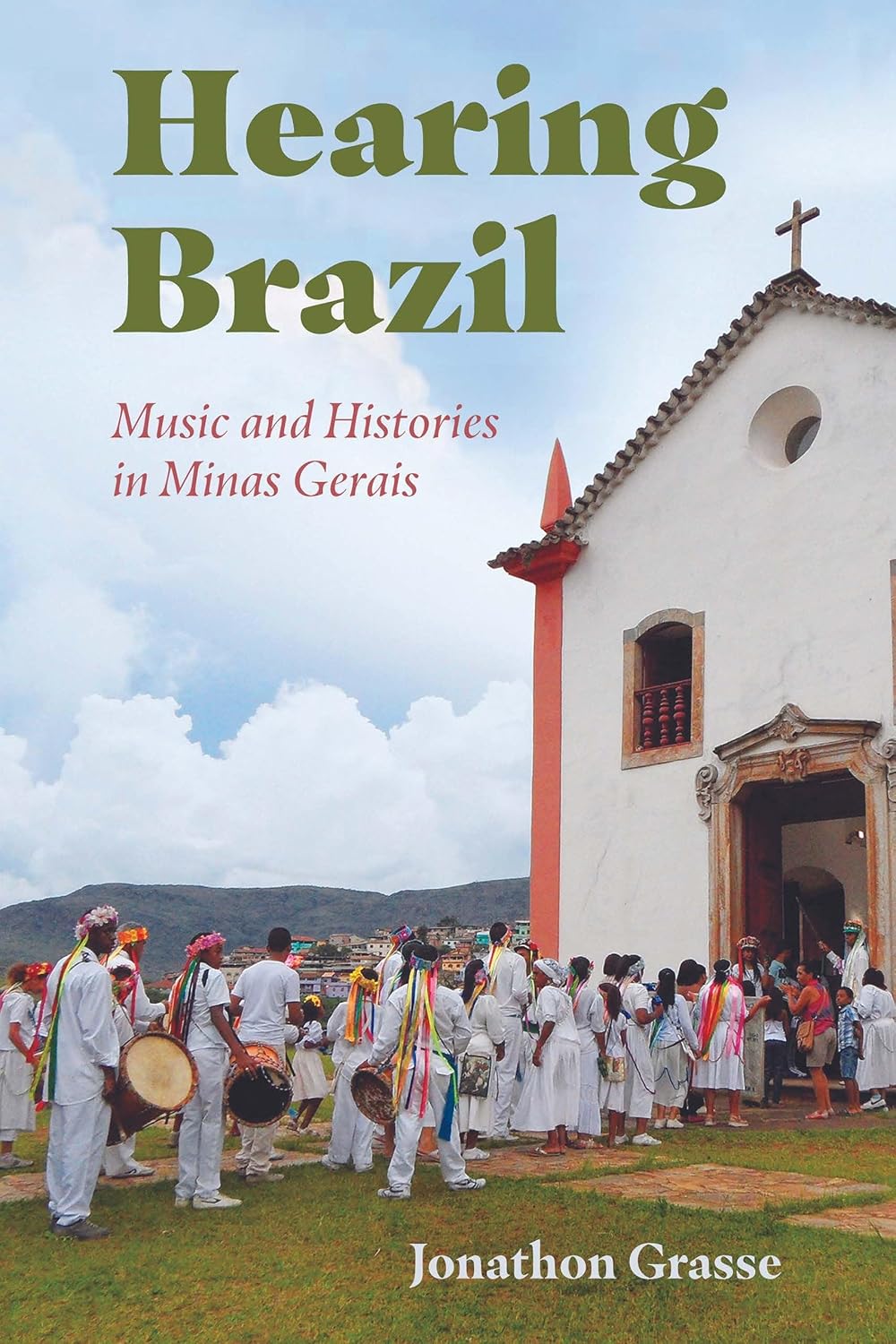 Hearing Brazil: Music and Histories in Minas Gerais Review