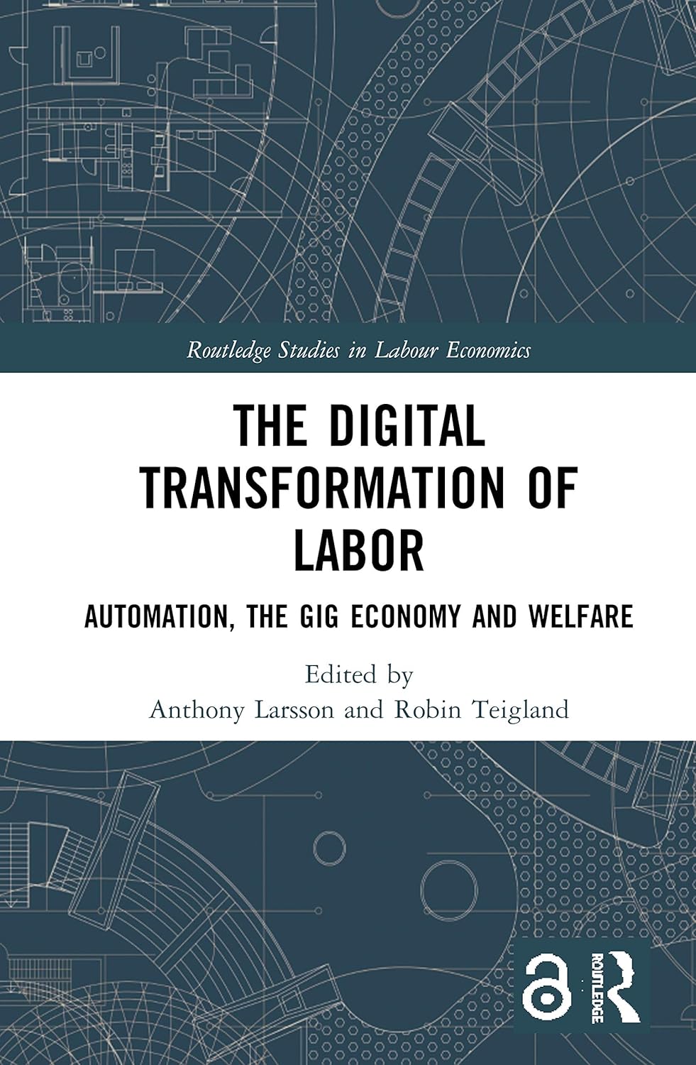 The Digital Transformation of Labor: Insights from Routledge Studies