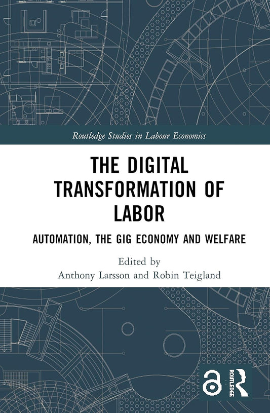 The Digital Transformation of Labor: Insights from Routledge Studies