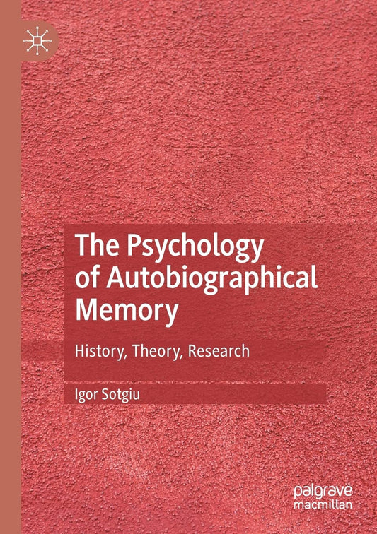 Exploring Autobiographical Memory: Insights from History and Theory