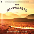 The Revivalists: A Novel - Tense, Tender Postapocalyptic Journey