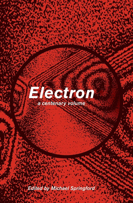 Electron: A Centenary Volume - A Comprehensive Exploration
