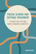 Faecal Sludge and Septage Treatment Guide for Low Income Countries