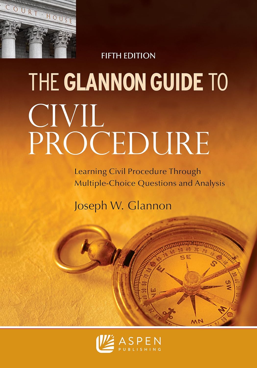 Glannon Guide to Civil Procedure: Mastering Civil Procedure Concepts