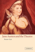 Jane Austen and the Theatre - of Austen's Dramatic Context