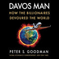 Davos Man: How the Billionaires Devoured the World - Investigative