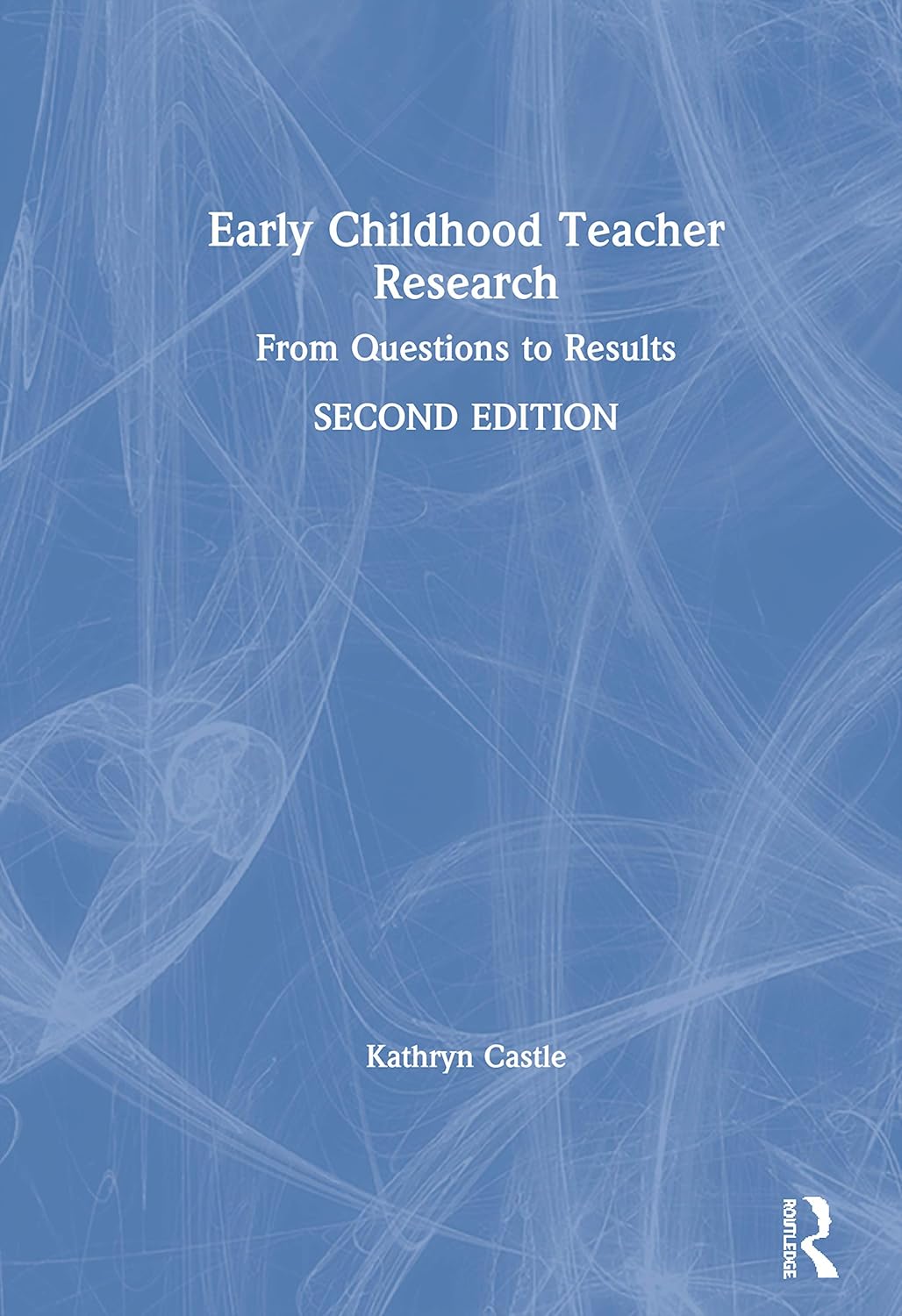 Early Childhood Teacher Research: A Comprehensive Guide for Educators
