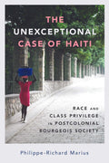 The Unexceptional Case of Haiti: Race and Class Privilege Explored
