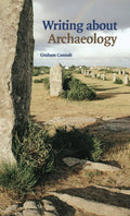 Writing about Archaeology - Clear Guidance for Archaeological Authors