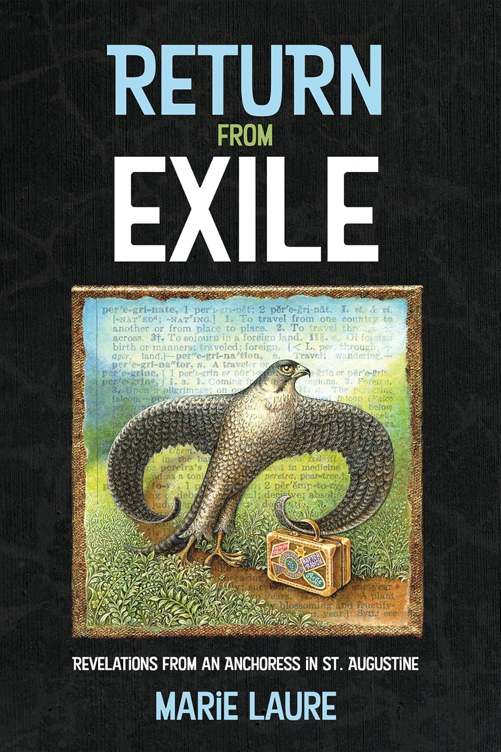 Return from Exile: Revelations from an Anchoress in St. Augustine
