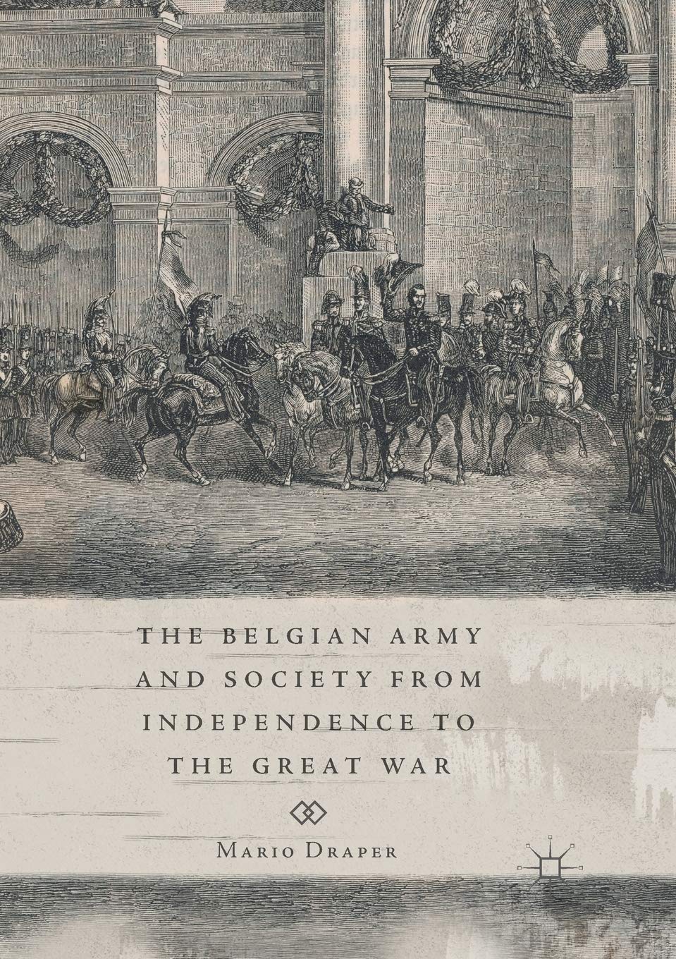 The Belgian Army and Society from Independence to the Great War Review