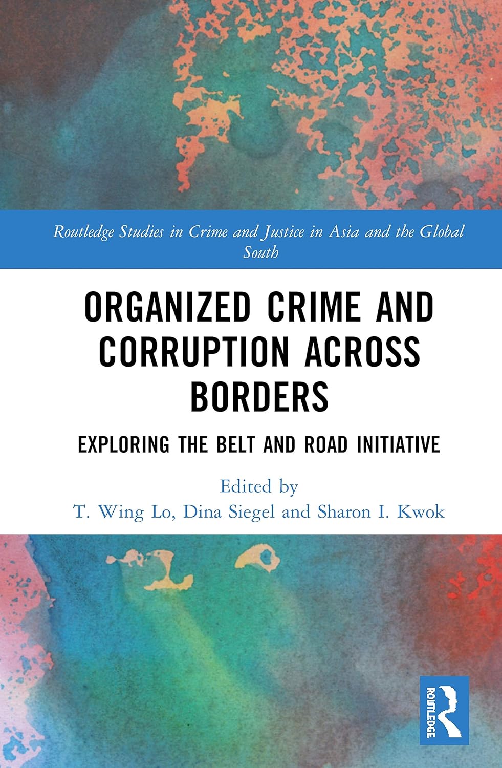 Organized Crime and Corruption Across Borders by T. Wing Lo