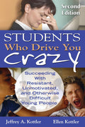 Students Who Drive You Crazy: Succeeding With Difficult Young People