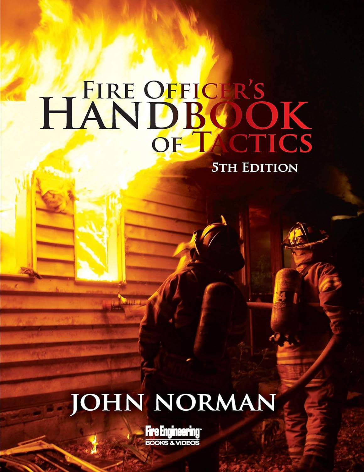 Fire Officer's Handbook of Tactics: Essential Guide for Firefighters
