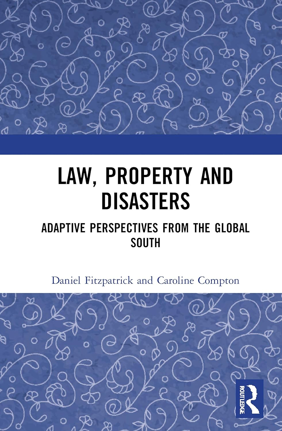 Law, Property and Disasters: A Comprehensive Guide to Legal Issues