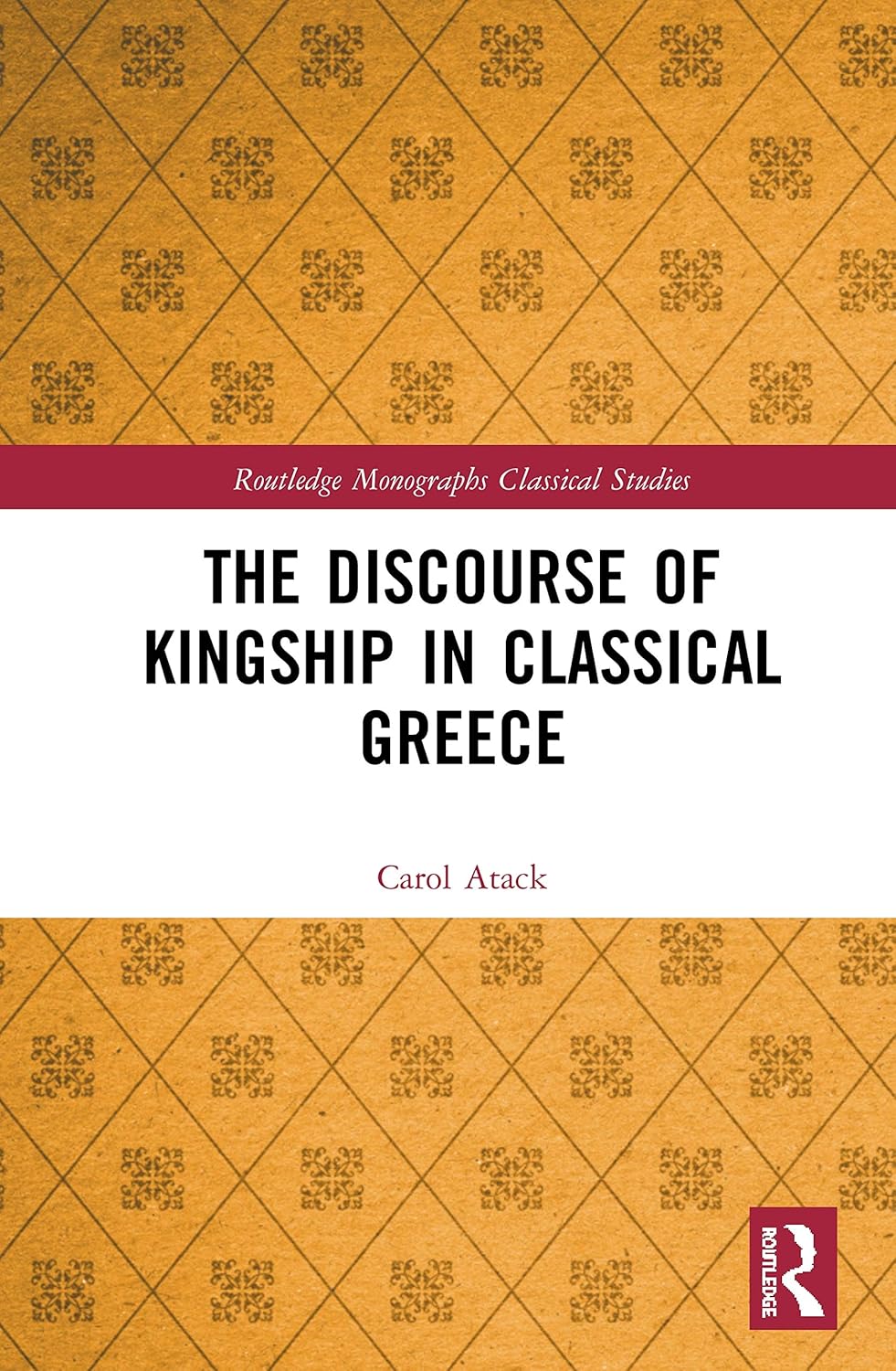The Discourse of Kingship in Classical Greece: A Deep Dive