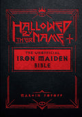 Hallowed by Their Name: The Unofficial Iron Maiden Bible - Illustrated
