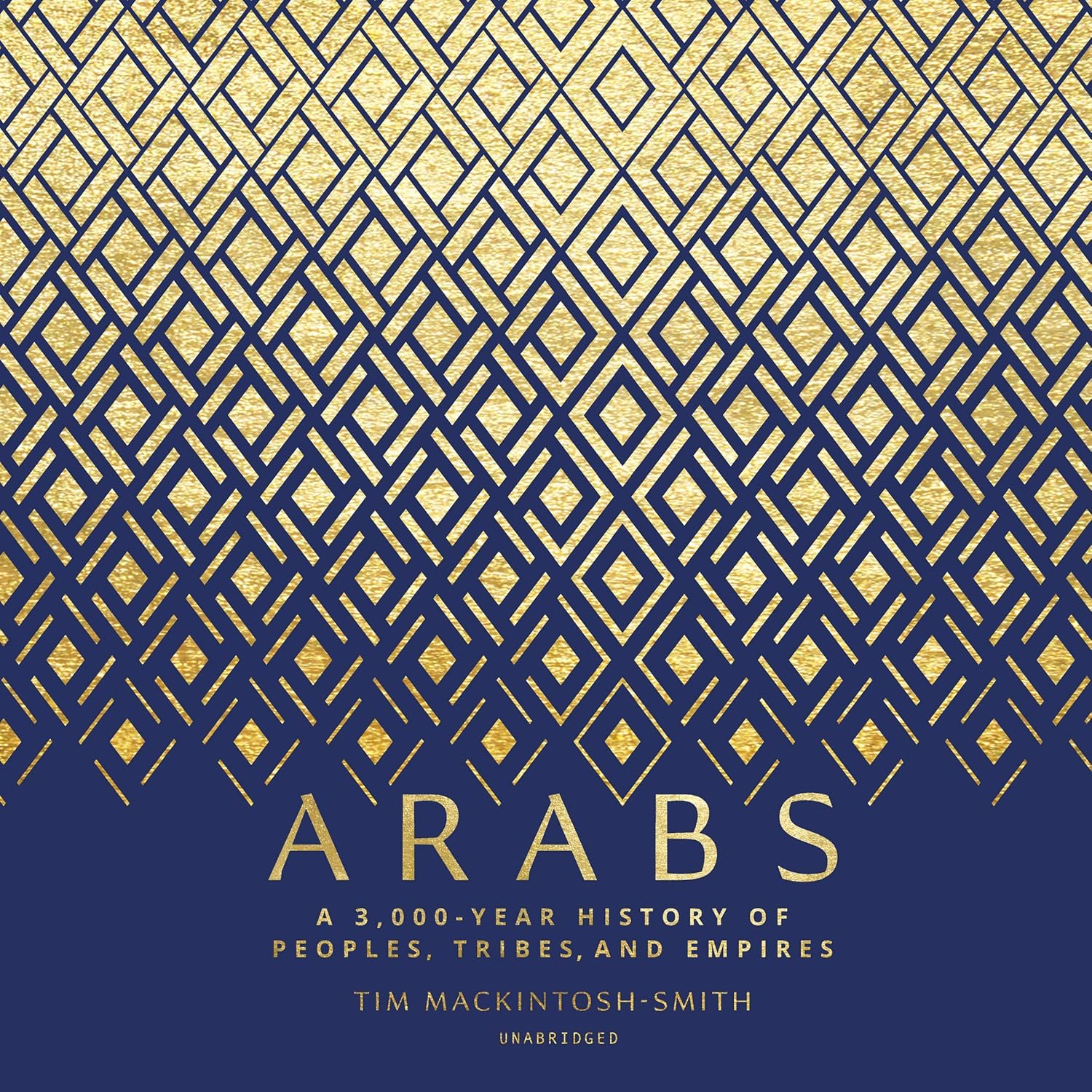 Arabs: A 3,000-Year History of Peoples, Tribes, and Empires Review