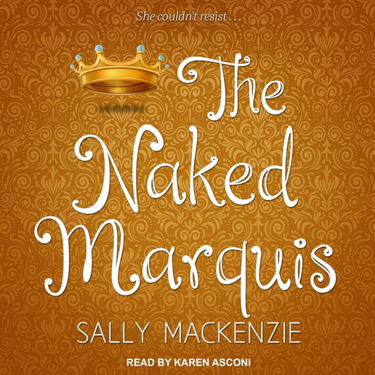 The Naked Marquis by Sally MacKenzie: A Captivating Romance Novel