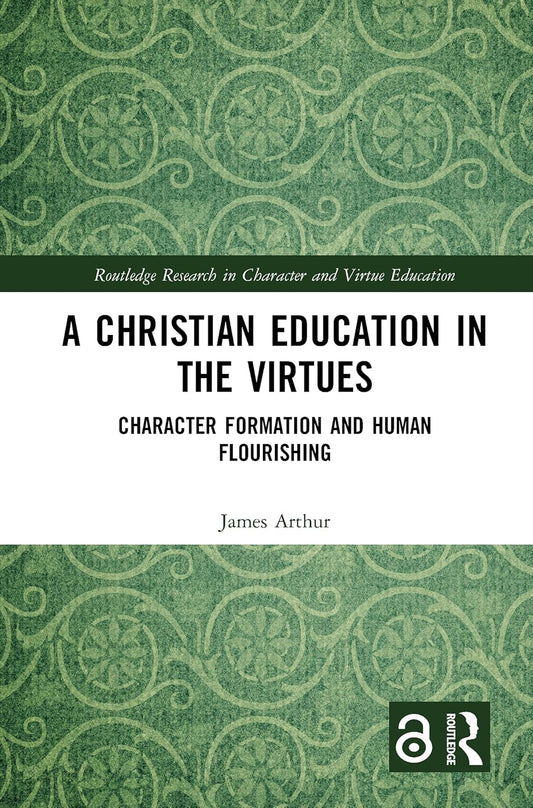 A Christian Education in the Virtues: Character and Virtue Insights