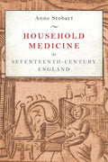Household Medicine in Seventeenth-Century England - Scholarly