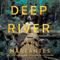 Deep River by Karl Marlantes - Epic Family Saga Bronson
