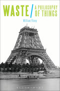 Waste: A Philosophy of Things by William Viney - A Deep Dive