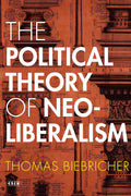 The Political Theory of Neoliberalism - Clear Political Analysis