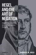 Hegel and the Art of Negation: A Deep Dive into Creativity