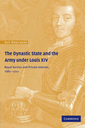 The Dynastic State and the Army under Louis XIV: A Detailed Review