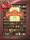 Forgotten Home Apothecary: 250 Powerful Remedies at Your Fingertips