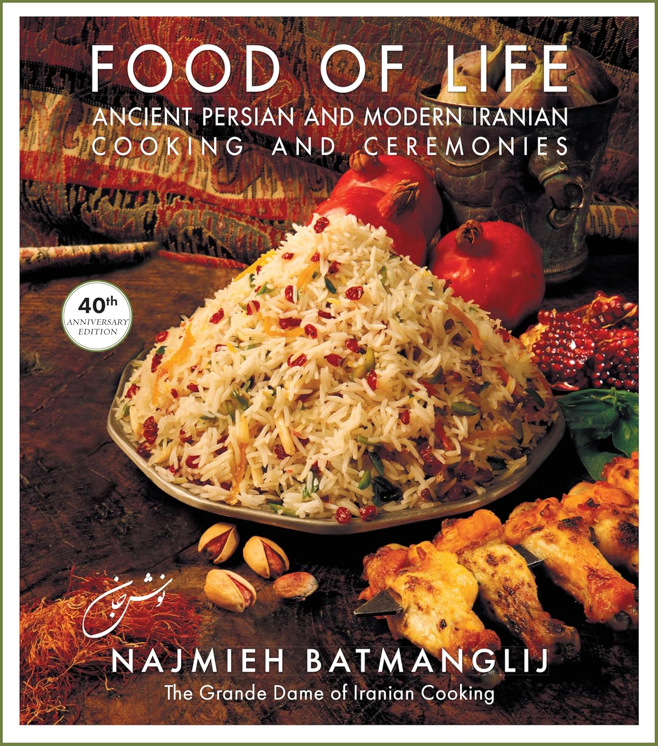 Food of Life: Ancient Persian and Modern Iranian Cooking Guide
