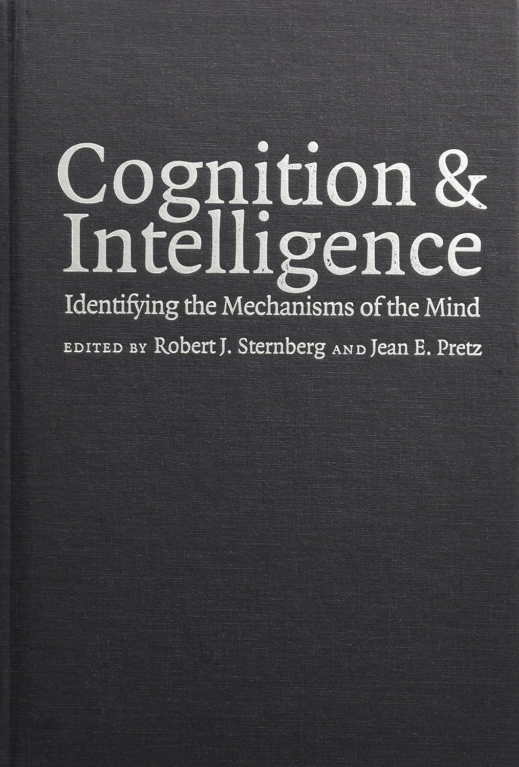 Cognition and Intelligence: Understanding Mind Mechanisms Deeply