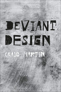 Deviant Design: The Ad Hoc, the Illicit, the Controversial - Book