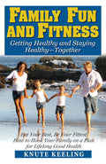 Family Fun and Fitness: Getting Healthy Together with Knute Keeling