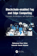 Blockchain-enabled Fog and Edge Computing: Concepts, Architectures