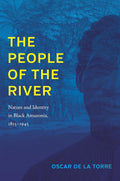 The People of the River: Nature and Identity in Black Amazonia