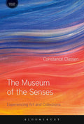 The Museum of the Senses: Experiencing Art and Collections - Sensory