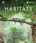Habitats: Discover Earth's Precious Wild Places - Illustrated Guide