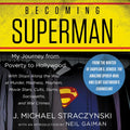 Becoming Superman: My Journey from Poverty to Hollywood - Memoir