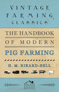 The Handbook of Modern Pig Farming - Classic Practical Guide