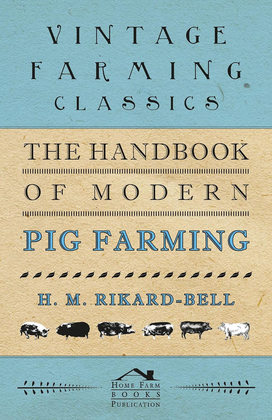 The Handbook of Modern Pig Farming: Essential Guide for Farmers